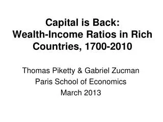 Capital is Back: Wealth-Income Ratios in Rich Countries, 1700-2010