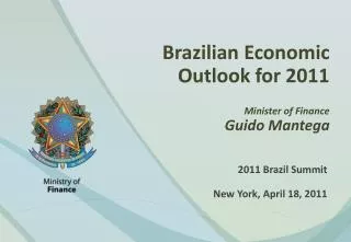 Brazilian Economic Outlook for 2011 Minister of Finance Guido Mantega