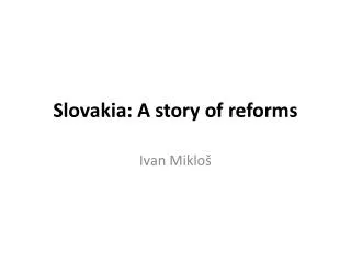 Slovakia: A story of reforms