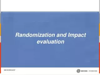 Randomization and Impact evaluation