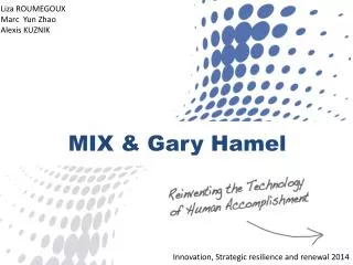 MIX &amp; Gary H amel