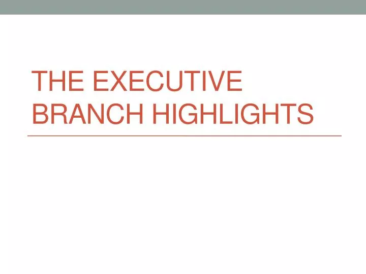 the executive branch highlights