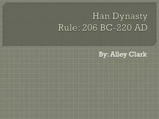 Han Dynasty Rule: 206 BC-220 AD
