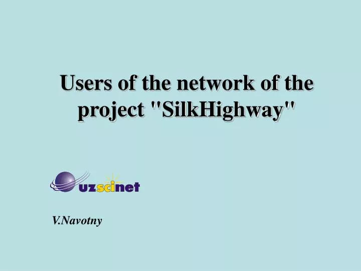 users of the network of the project silkhighway