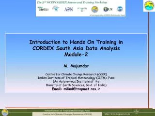 Introduction to Hands On Training in CORDEX South Asia Data Analysis Module-2 M. Mujumdar