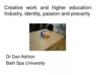 Creative work and higher education: Industry, identity, passion and precarity