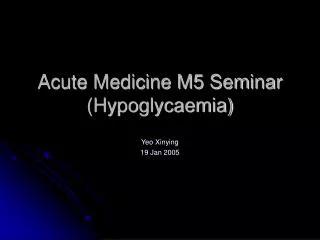 Acute Medicine M5 Seminar (Hypoglycaemia)