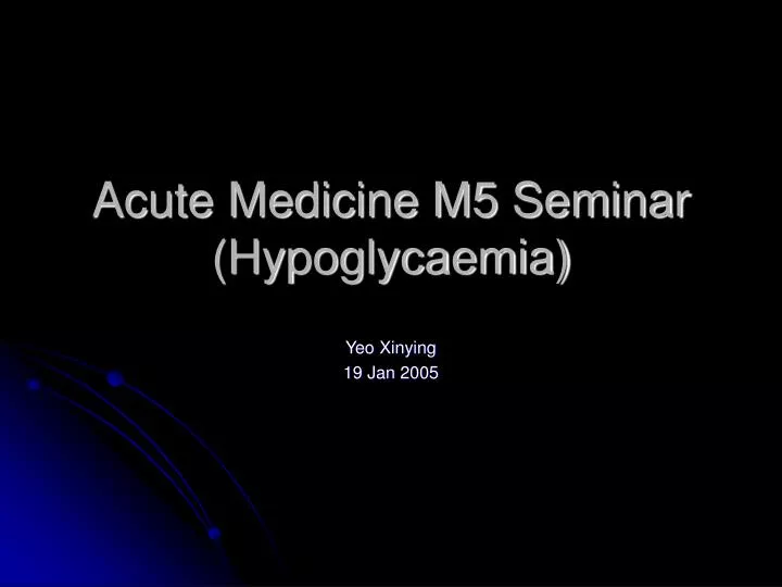 acute medicine m5 seminar hypoglycaemia