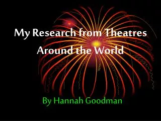 My Research from Theatres Around the World