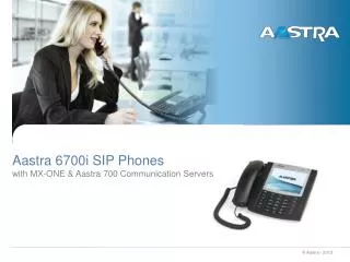 Aastra 6700i SIP Phones with MX-ONE &amp; Aastra 700 Communication Servers