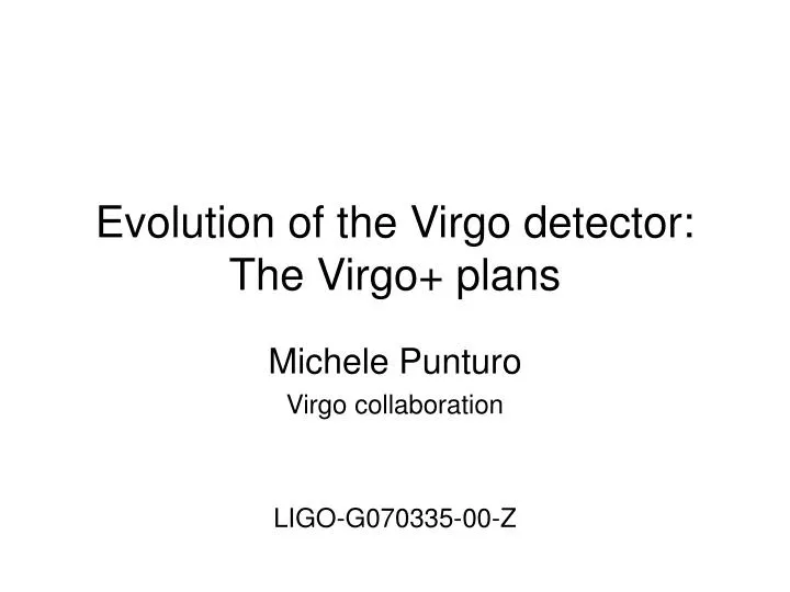 evolution of the virgo detector the virgo plans