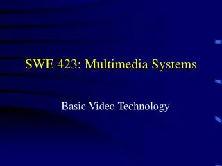 SWE 423: Multimedia Systems