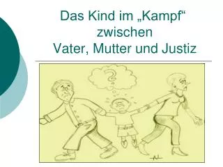 das kind im kampf zwischen vater mutter und justiz