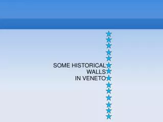 SOME HISTORICAL WALLS IN VENETO