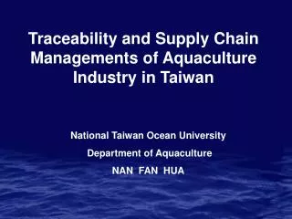 Traceability and Supply Chain Managements of Aquaculture Industry in Taiwan