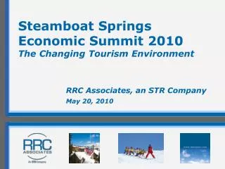 Steamboat Springs Economic Summit 2010 The Changing Tourism Environment