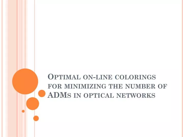 optimal on line colorings for minimizing the number of adms in optical networks