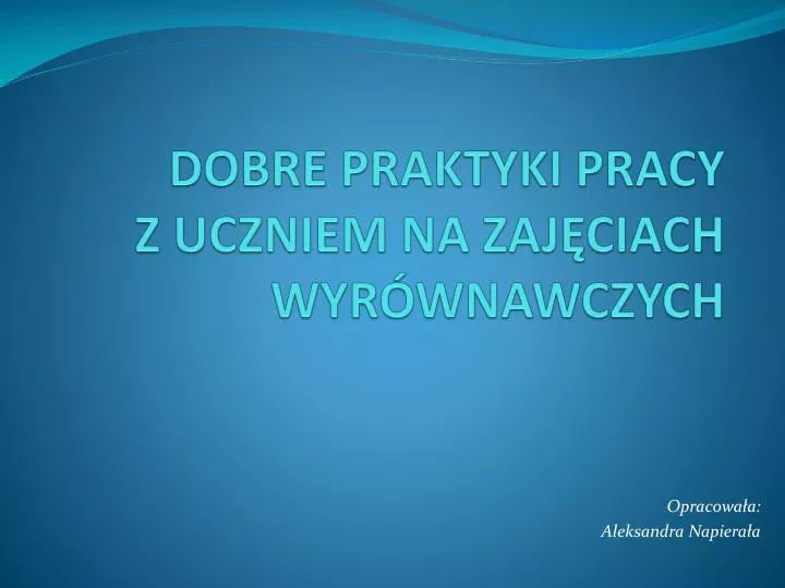 dobre praktyki pracy z uczniem na zaj ciach wyr wnawczych