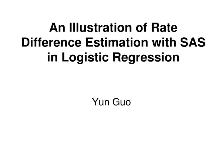 an illustration of rate difference estimation with sas in logistic regression