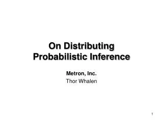 On Distributing Probabilistic Inference