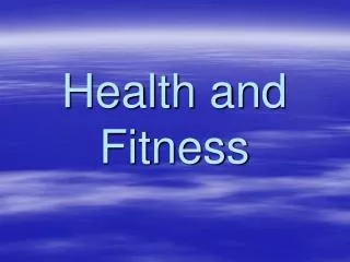 Health and Fitness