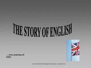 THE STORY OF ENGLISH