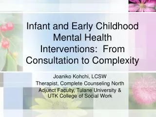 Infant and Early Childhood Mental Health Interventions: From Consultation to Complexity