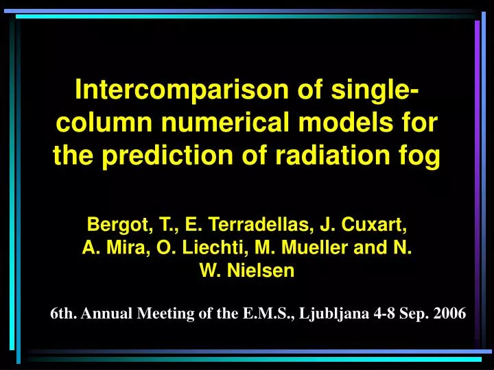 intercomparison of single column numerical models for the prediction of radiation fog