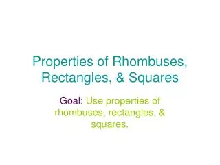 Properties of Rhombuses, Rectangles, &amp; Squares