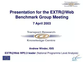 Presentation for the EXTR@Web Benchmark Group Meeting 7 April 2003