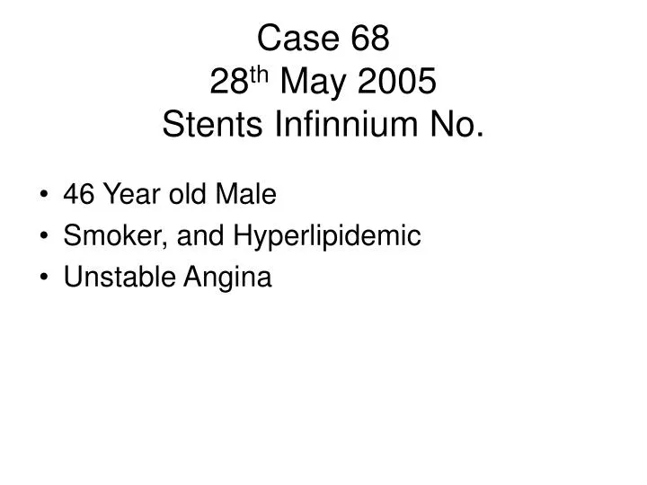 case 68 28 th may 2005 stents infinnium no