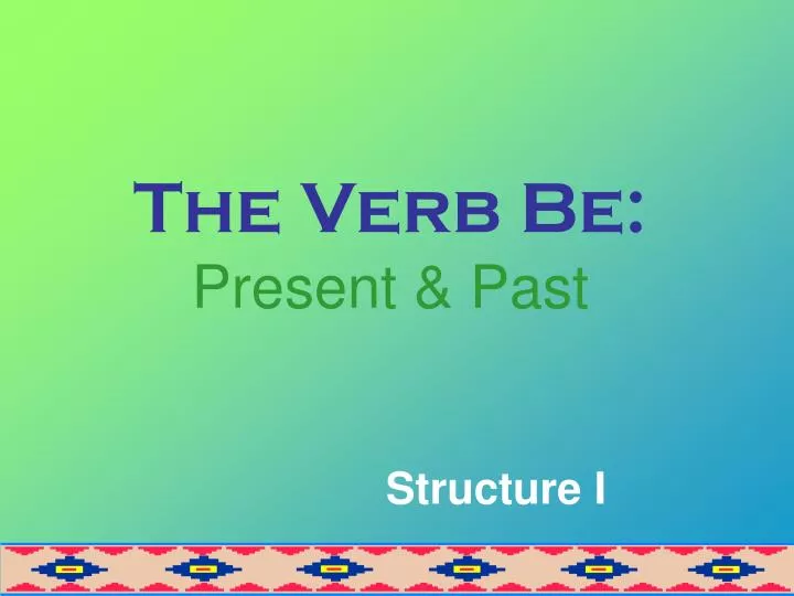 the verb be present past