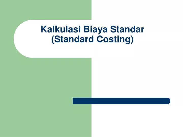 kalkulasi biaya standar standard costing