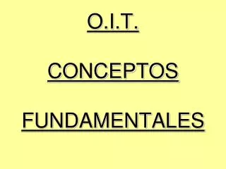 o i t conceptos fundamentales