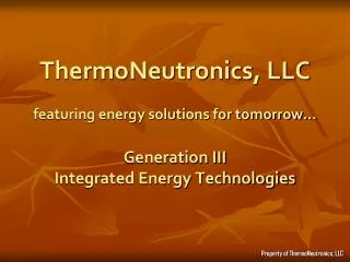 Property of ThermoNeutronics, LLC