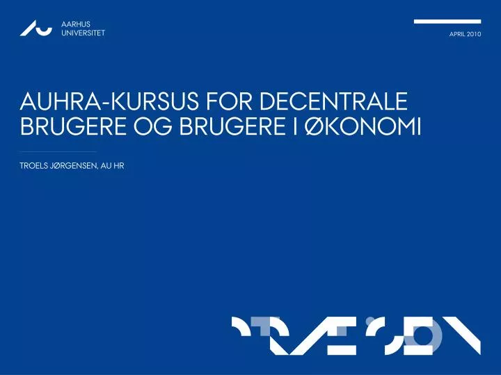 auhra kursus for decentrale brugere og brugere i konomi