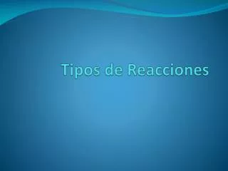 tipos de reacciones