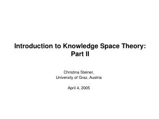 Introduction to Knowledge Space Theory: Part II