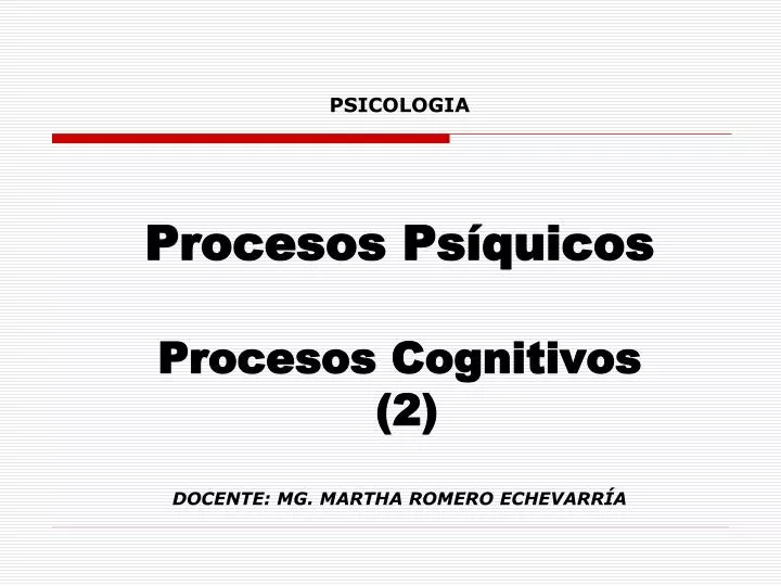 psicologia procesos ps quicos procesos cognitivos 2 docente mg martha romero echevarr a