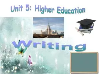 Unit 5: Higher Education