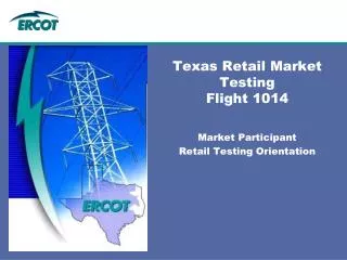 Texas Retail Market Testing Flight 1014