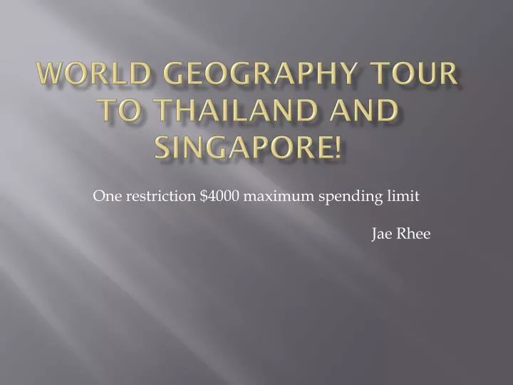 world geography tour to thailand and singapore
