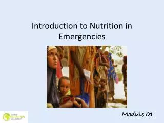 Introduction to Nutrition in Emergencies