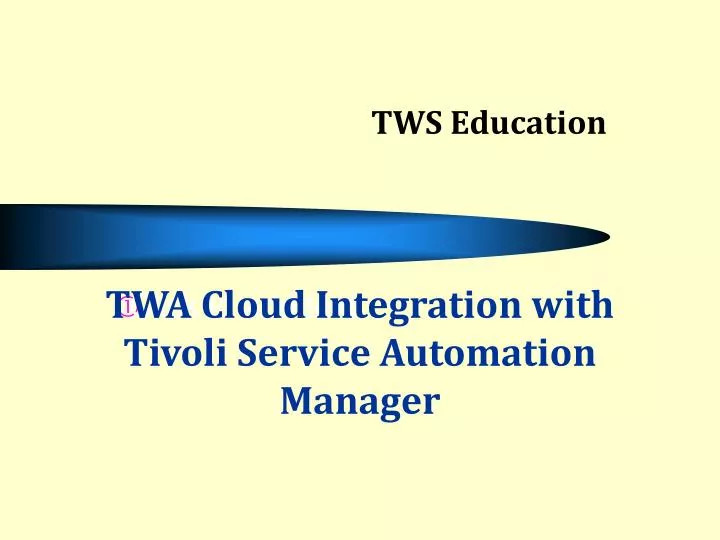 twa cloud integration with tivoli service automation manager