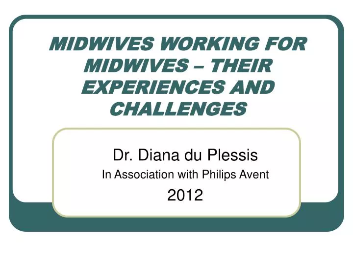 midwives working for midwives their experiences and challenges