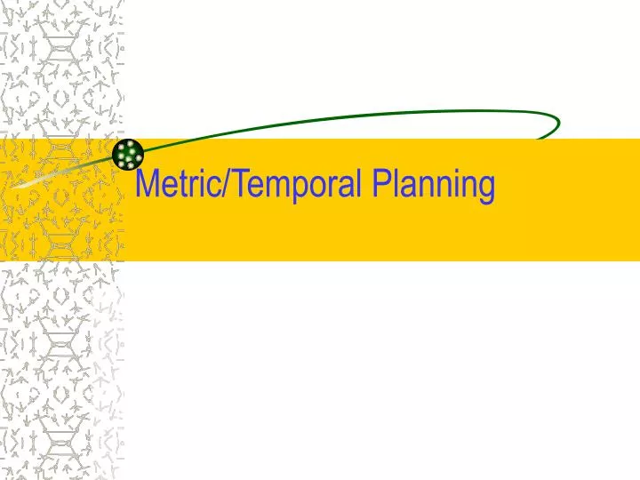 metric temporal planning