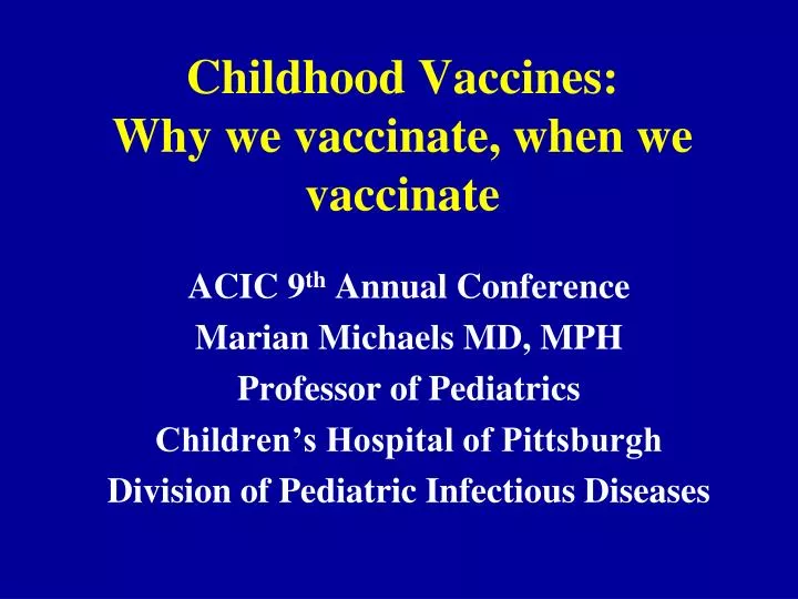 childhood vaccines why we vaccinate when we vaccinate