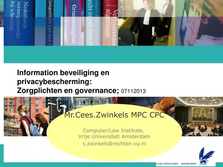 information beveiliging en privacybescherming zorgplichten en governance 07112013