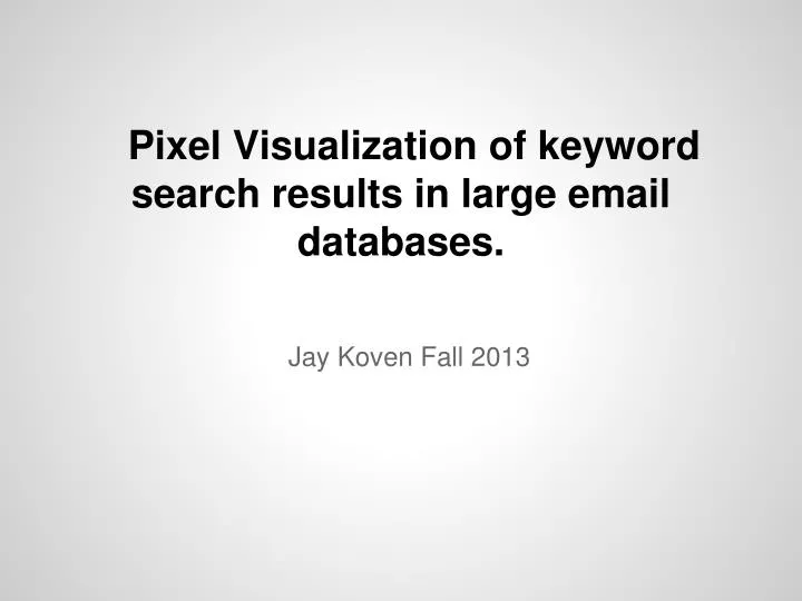 pixel visualization of keyword search results in large email databases