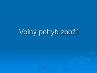 voln pohyb zbo